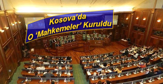 Kosova Meclisi’nden ‘Savaş Suçları Mahkemesi’ne Onay