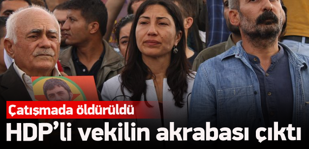 HDP’li vekilin kayınbiraderi çatışmada öldürüldü